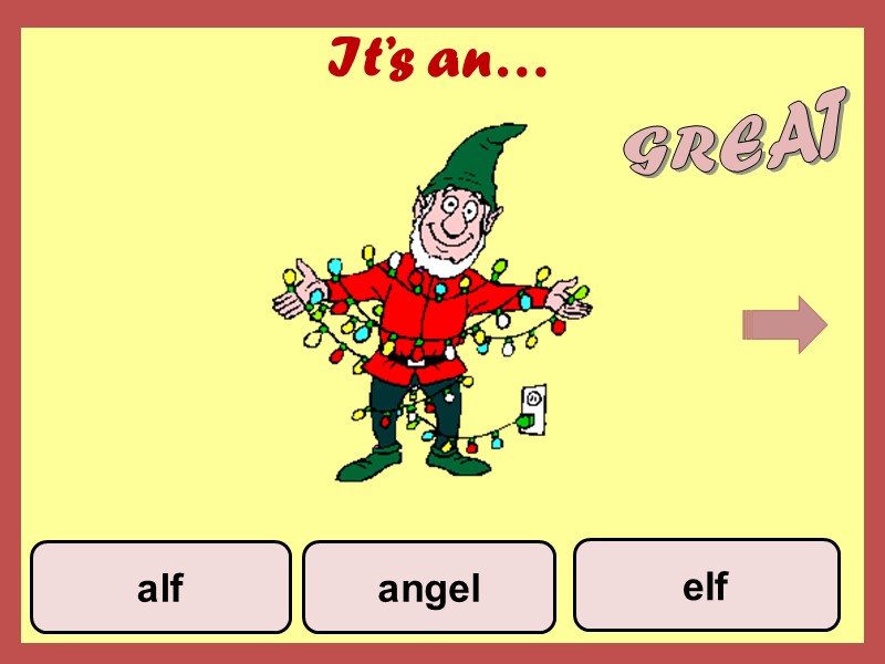 It’s an… angel elf alf GREAT